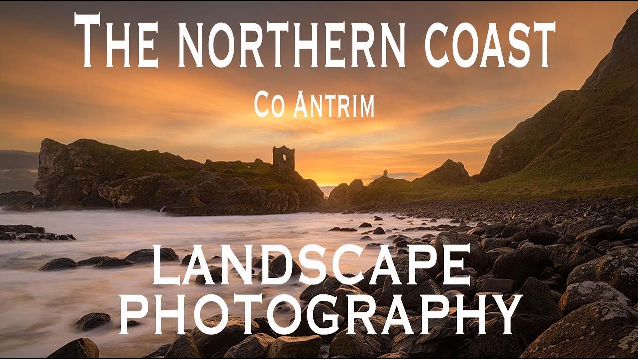 Photographing Ireland: Antrim - The Northern Coast