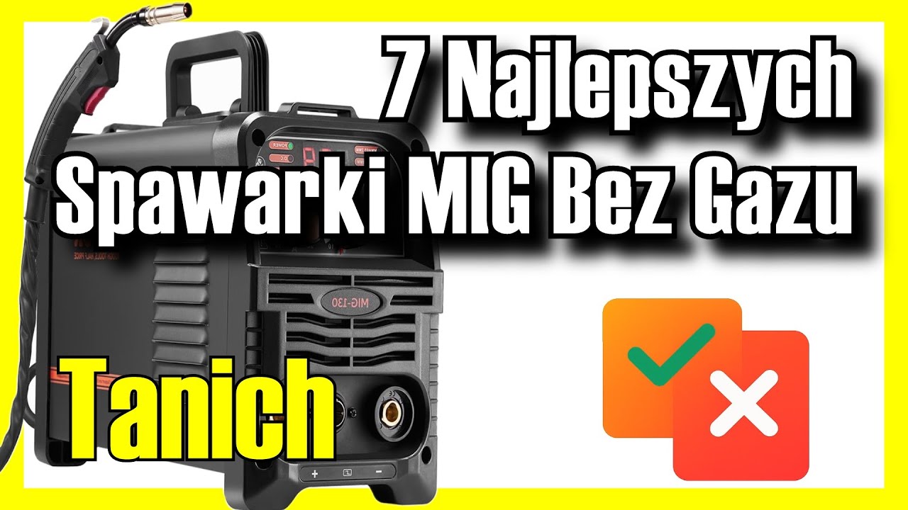 👨&zwj;🏭🔥 7 NAJLEPSZYCH Ppawarek MIG Bez Gazu W DOBREJ CENIE na Amazon [2025]✅[Jakość/Cena] tanie