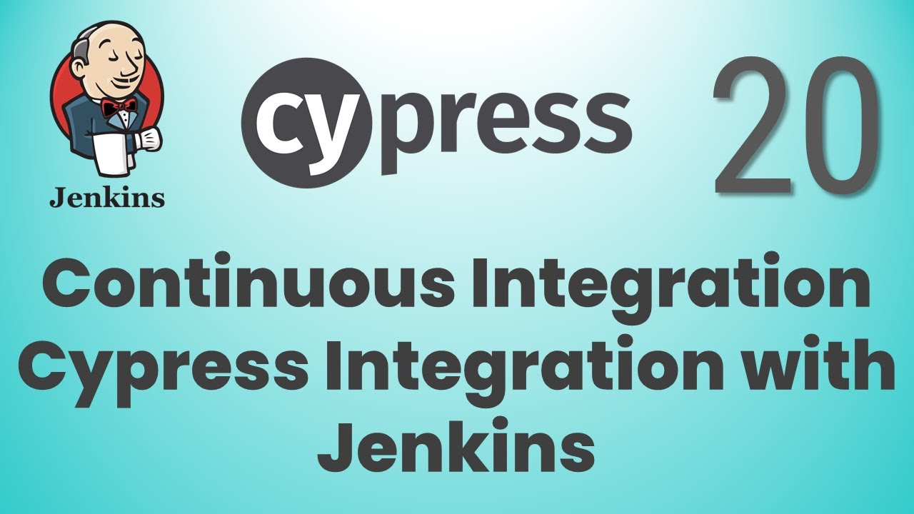 Part 20: Continuous Integration | Cypress Integration with Jenkins