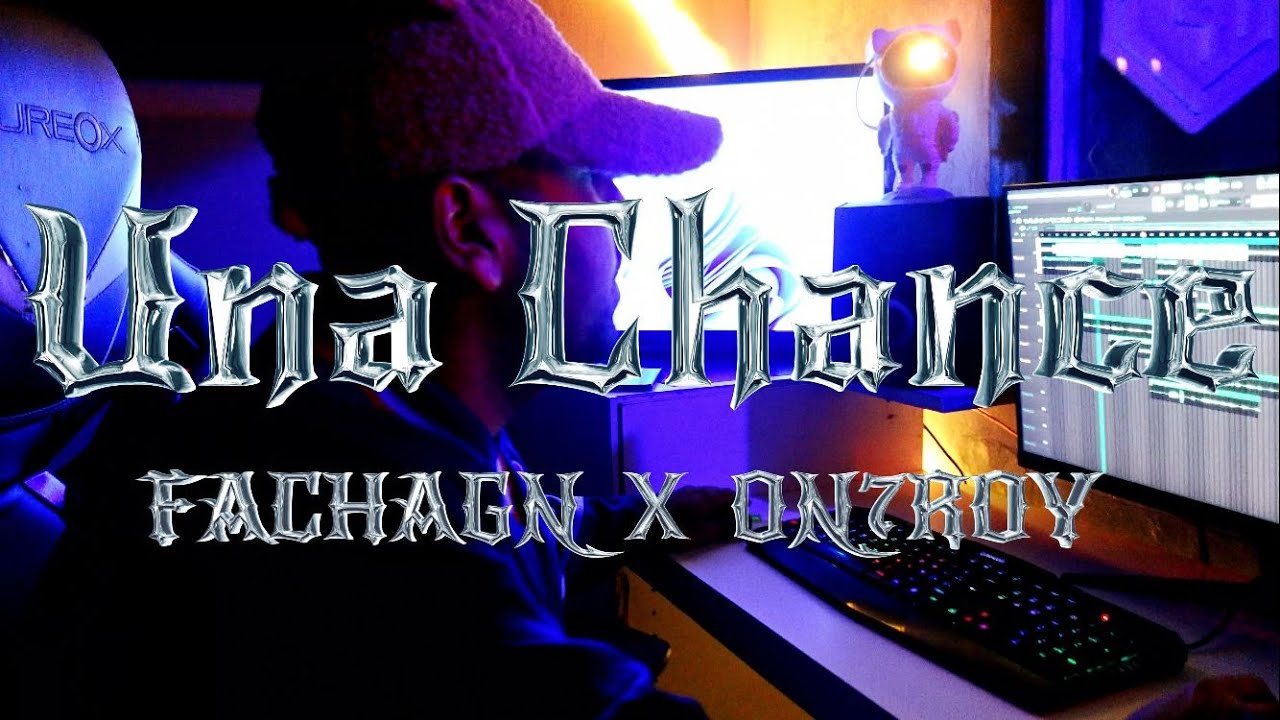  @FachaGN X @on7roy  - Una Chance  ( Video Oficial )