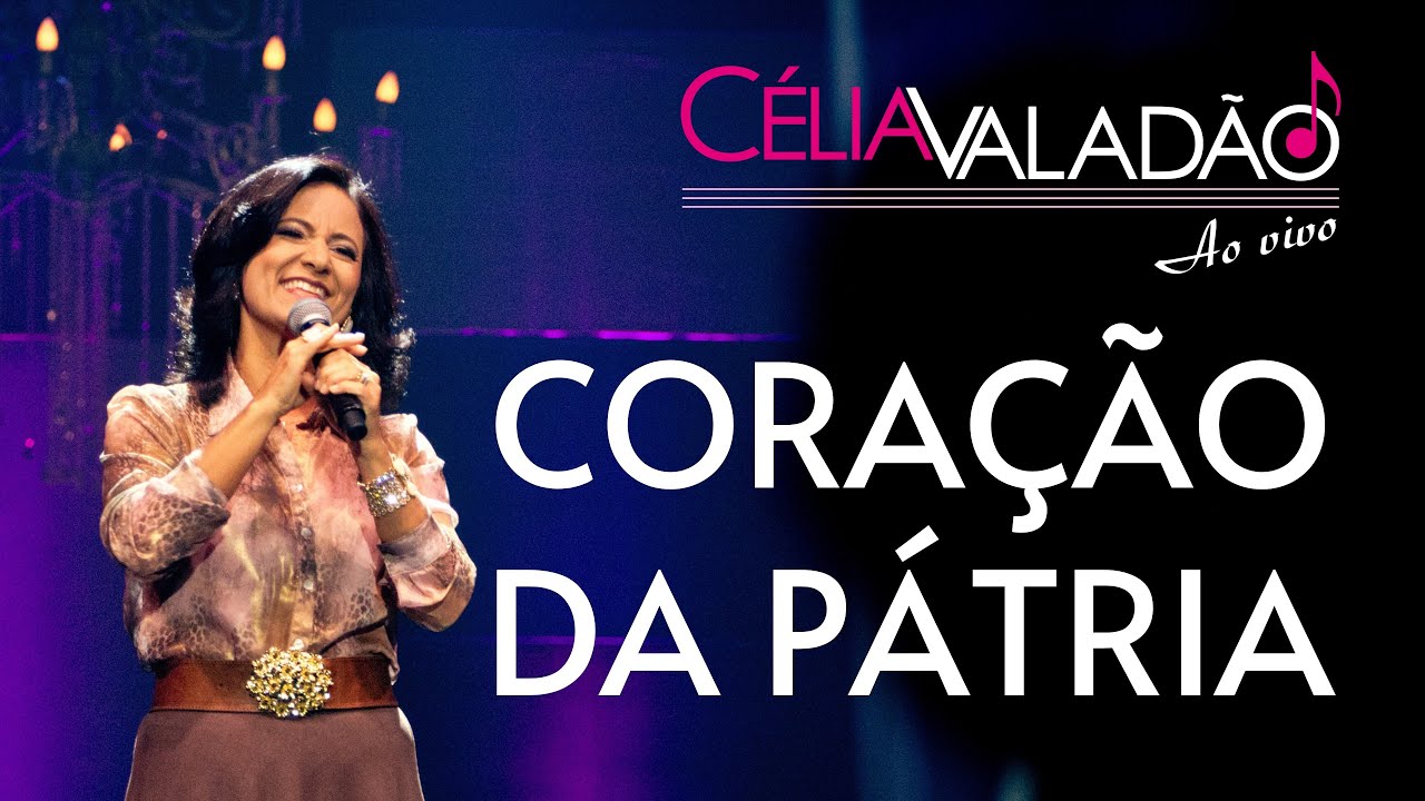 Célia Valadão - Coração da pátria (DVD Ao Vivo)