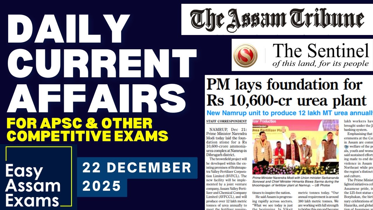 Daily Current Affairs- 22 December 2025 | EASY ASSAM EXAMS | APSC | ADRE | ASSAM POLICE