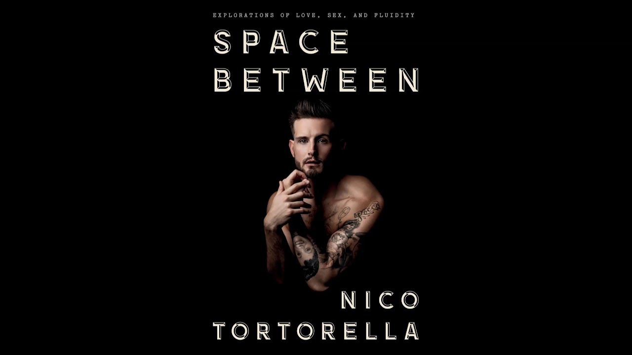 Space Between, by Nico Tortorella Audiobook Excerpt
