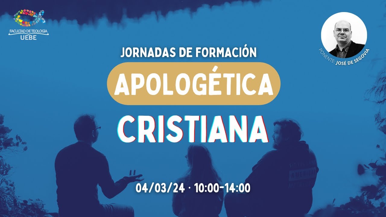 Apolog&eacute;tica cristiana | Jos&eacute; de Segovia | #FTUEBE