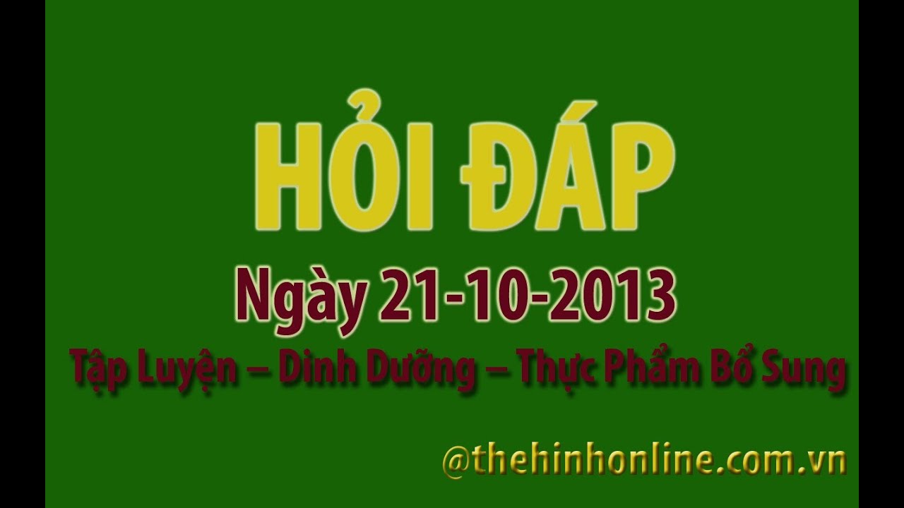 [THỂ HÌNH] Hỏi Đáp Thể Hình 13 21-10-2013