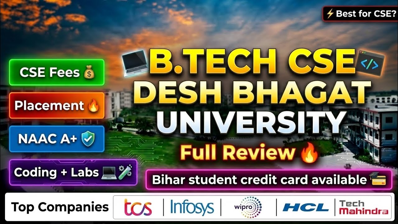 Desh Bhagat University B.Tech CSE Review: Fees, Placement & Bihar Credit Card ✅