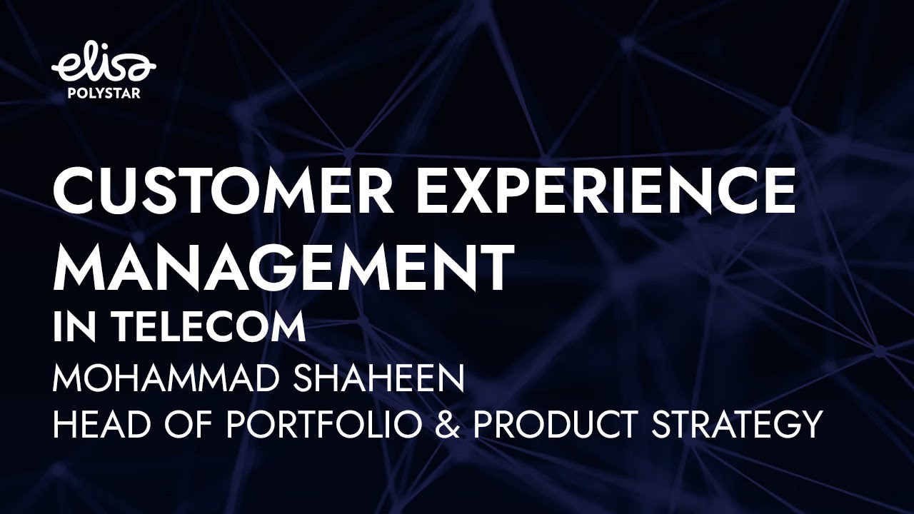 Customer Experience Management in Telecoms | Elisa Polystar