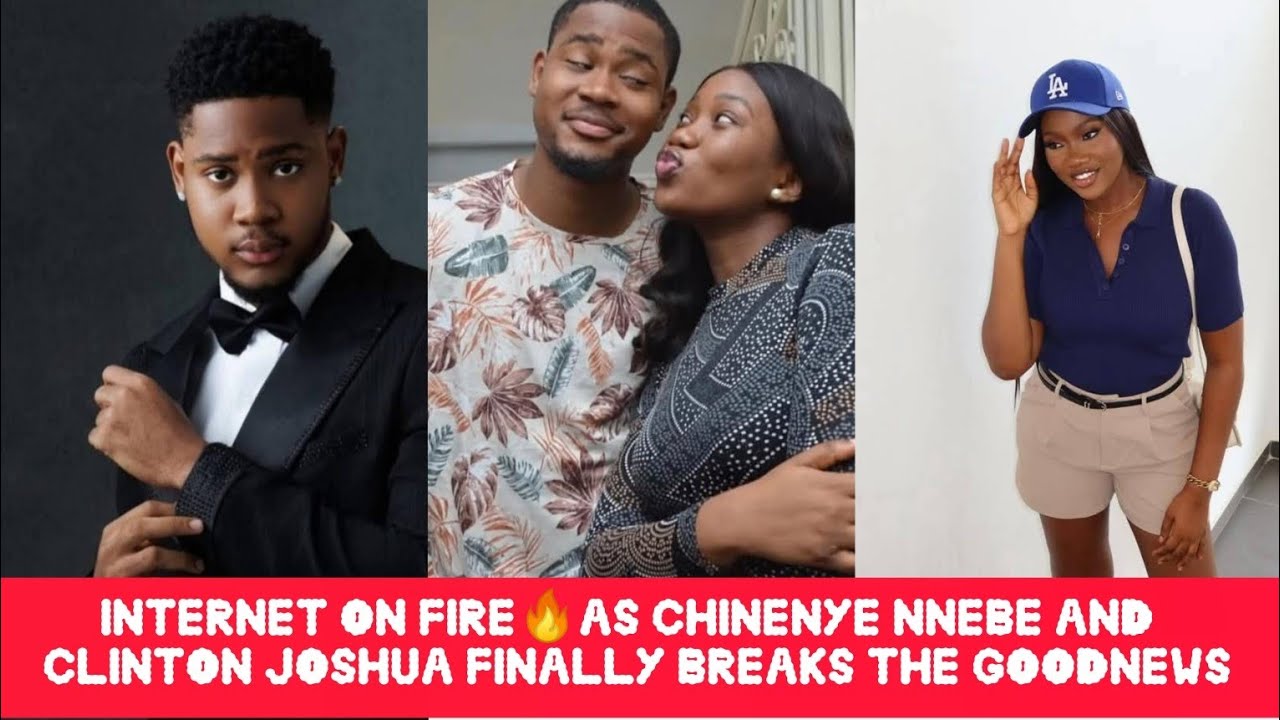 INTERNET ON FIRE 🔥AS CHINENYE NNEBE AND CLINTON JOSHUA FINALLY BREAKS THE GOODNEWS💃🏾💃🏾