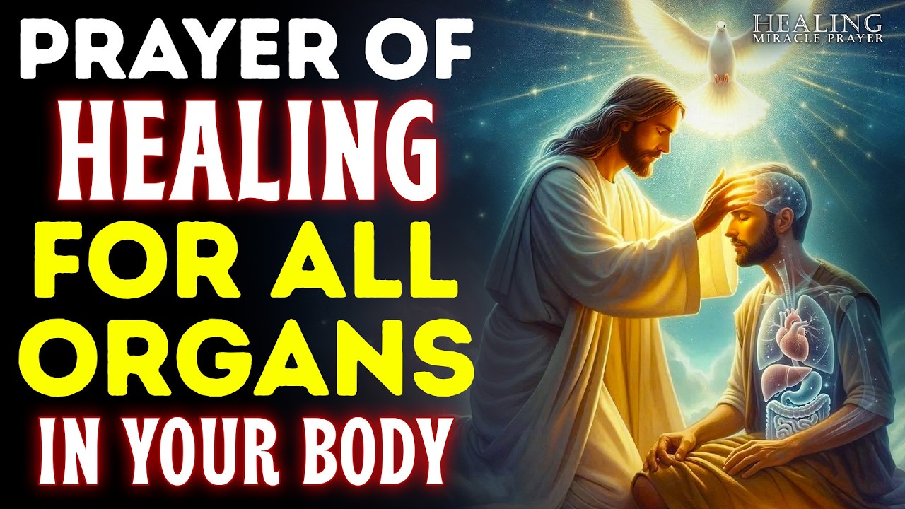 FROM HEAD TO TOE: Prayer of Healing for All Organs and Every Cell in Your Body | Instant Healing