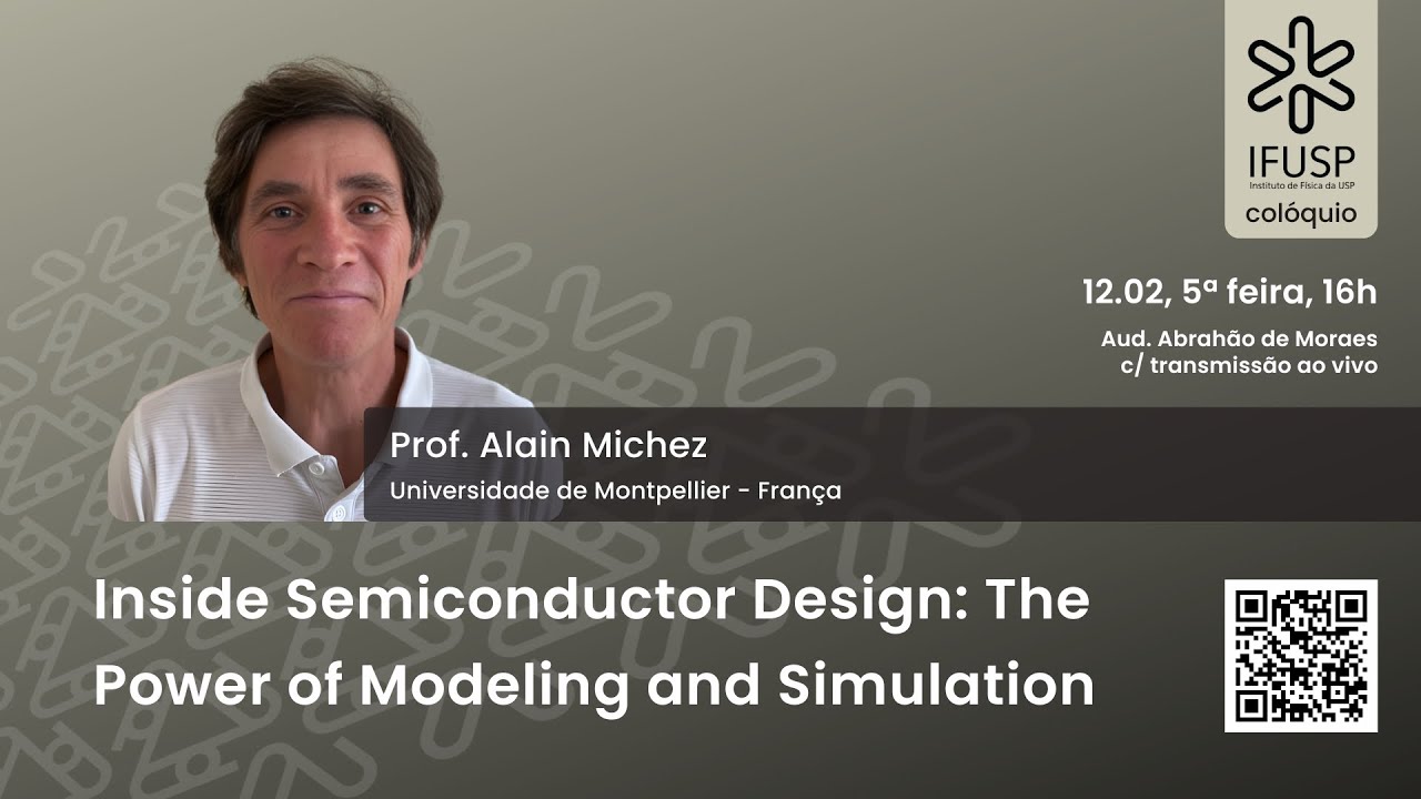 Inside Semiconductor Design: The Power of Modeling and Simulation | Colóquio IFUSP
