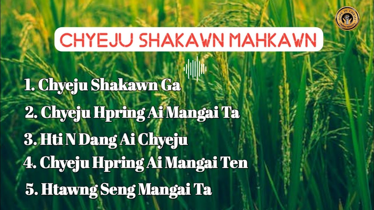 Mangai Mahkawn 🌾🌾 (chyeju shakawn mahkawn)