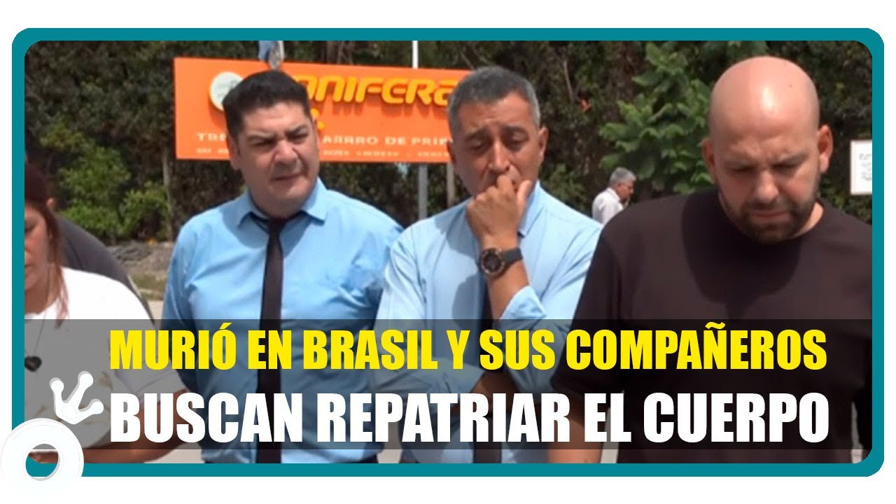 Tragedia en las vacaciones: chofer de Coniferal murió en Brasil y piden ayuda para traer sus restos