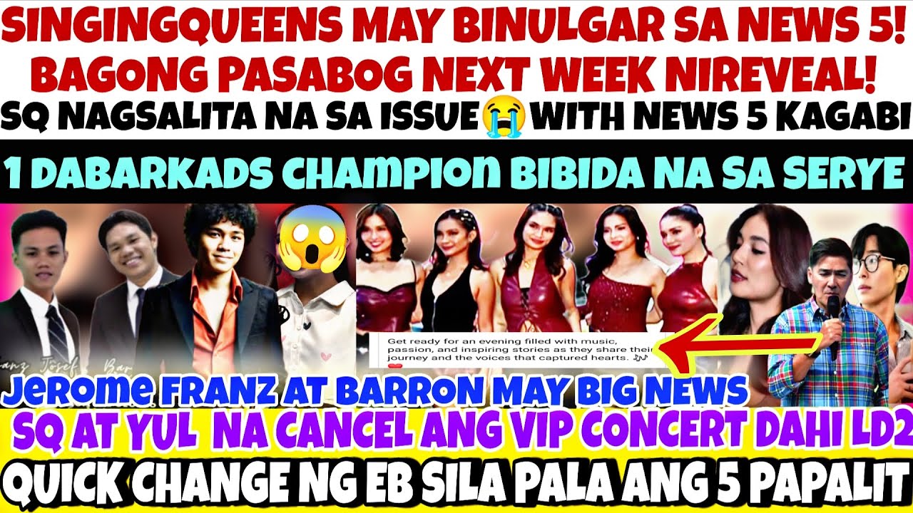 ETO NA😱SQ MAY BINULGAR SA NEWS 5 NG BAGONG PASABOG SA EB❗2EBHOST NAPOSPONE  CONCERT SLA PALA PINALIT