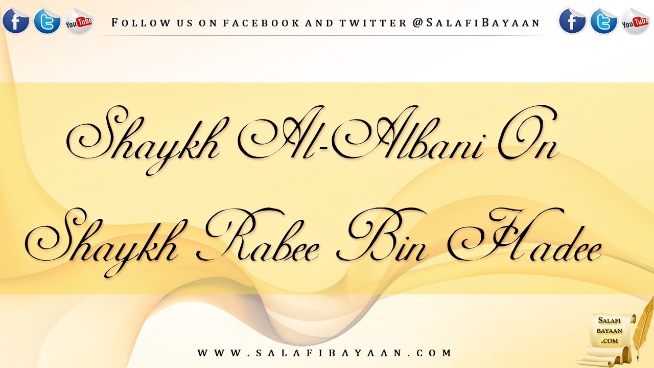 Imam al-Albani رحمه الله On Shaykh Rabee Bin Hadee حفظه الله