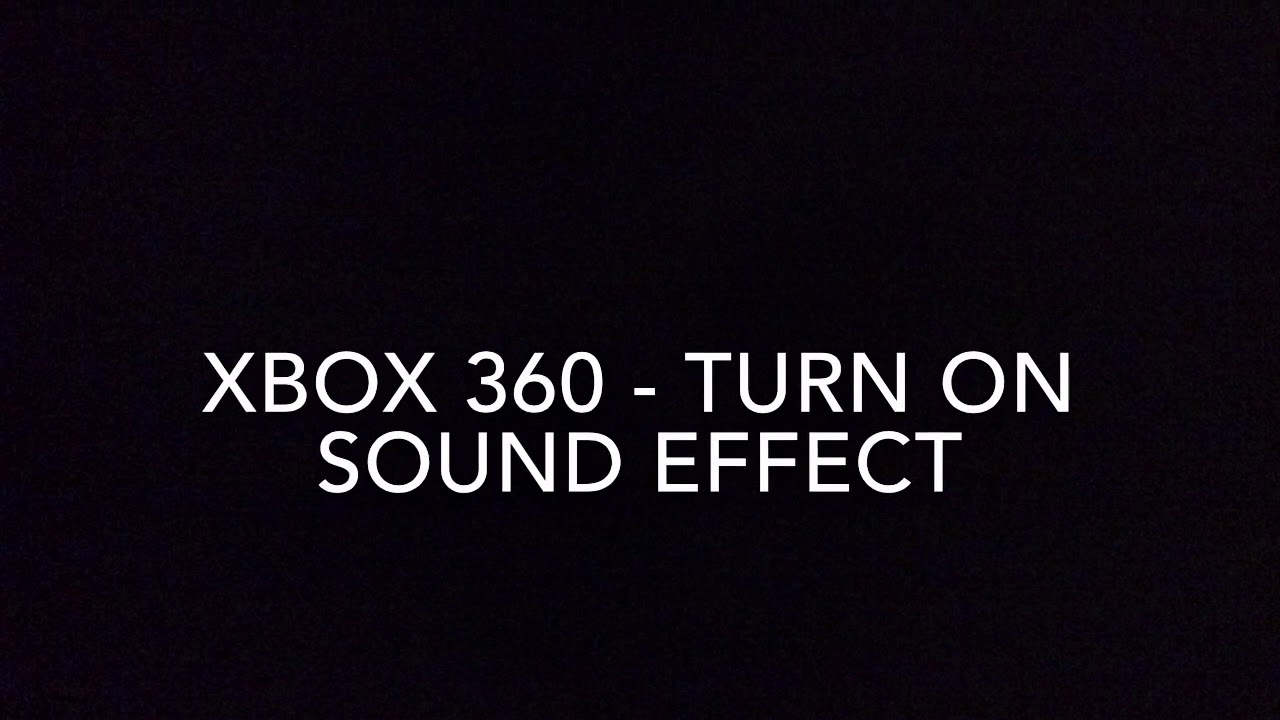 Xbox 360 Turn On - Sound FX