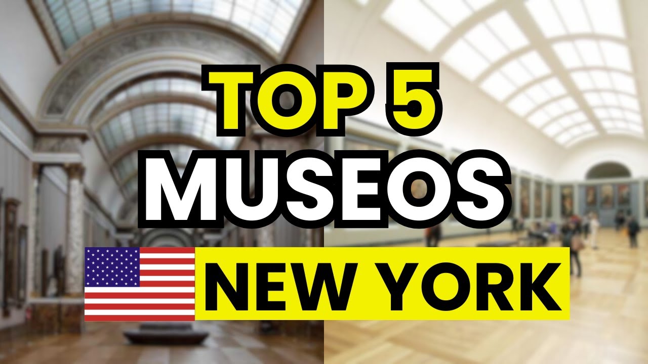 🥇 5 Mejores Museos para Visitar en Nueva York (USA)