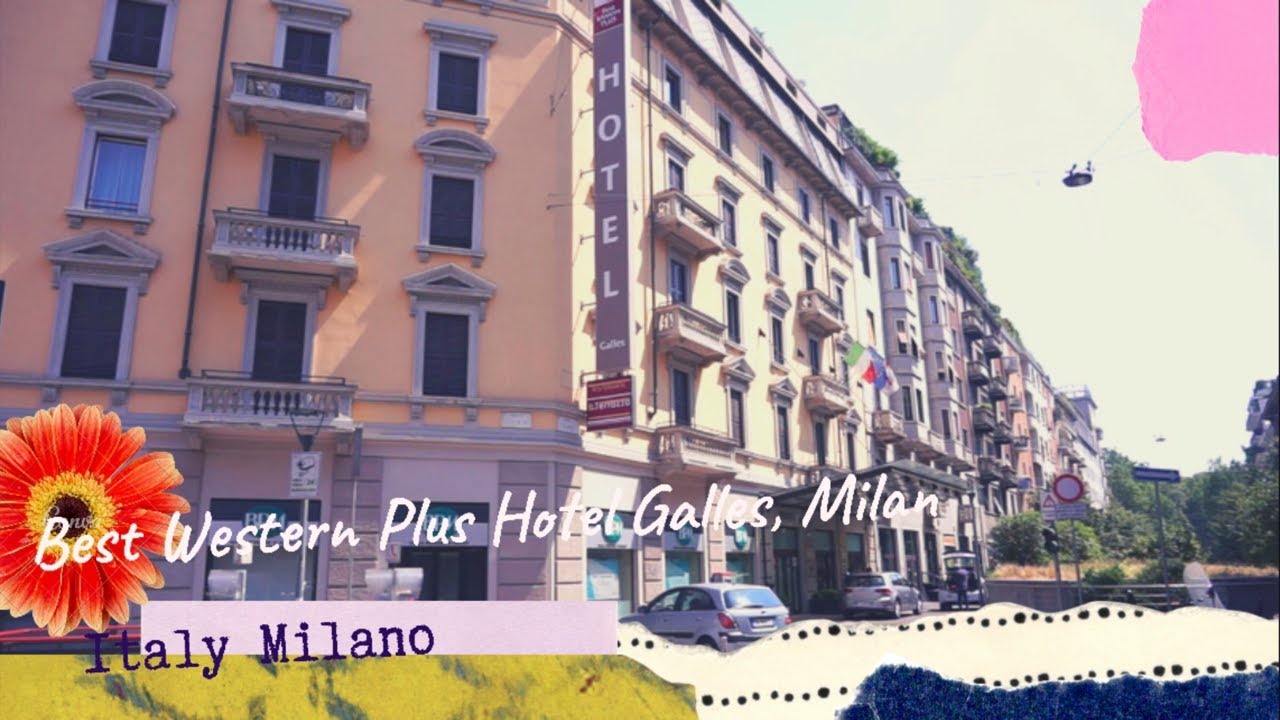 #รีวิวโรงแรมอิตาลี #มิลาน Best Western Plus Hotel Galles, Milan  #Italy #Milan # SiriInSweden