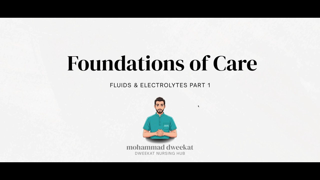 Fluid & Electrolytes Part 1A | أكتر موضوع بضيّع طلاب التمريض 😩💧