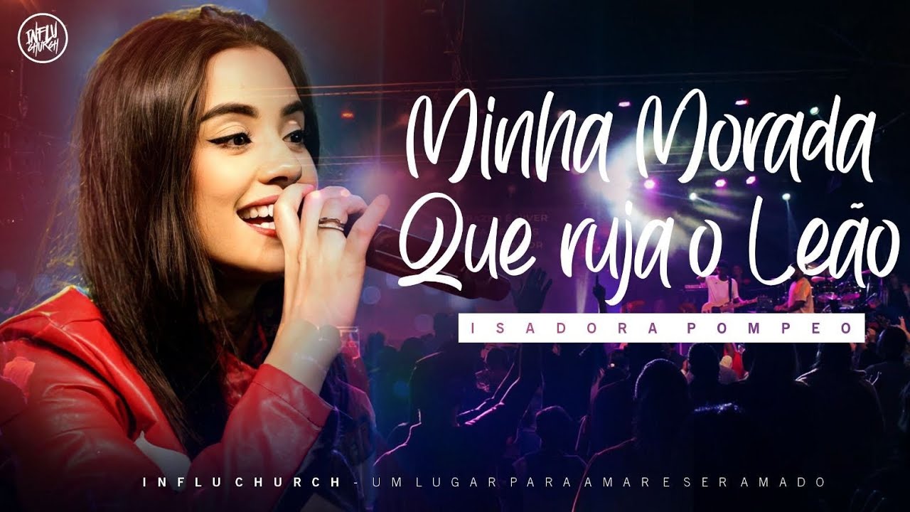 MINHA MORADA & QUE RUJA O LEÃO | ISADORA POMPEO | INFLUCHURCH