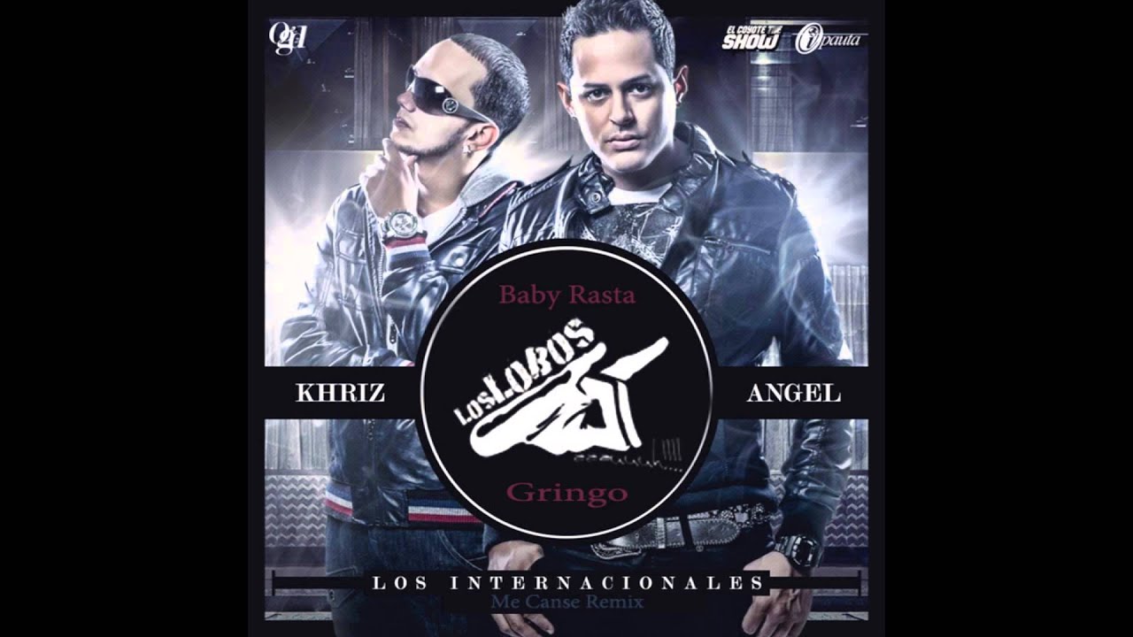 Angel y Khriz Feat Baby Rasta y Gringo (Me Canse Remix)