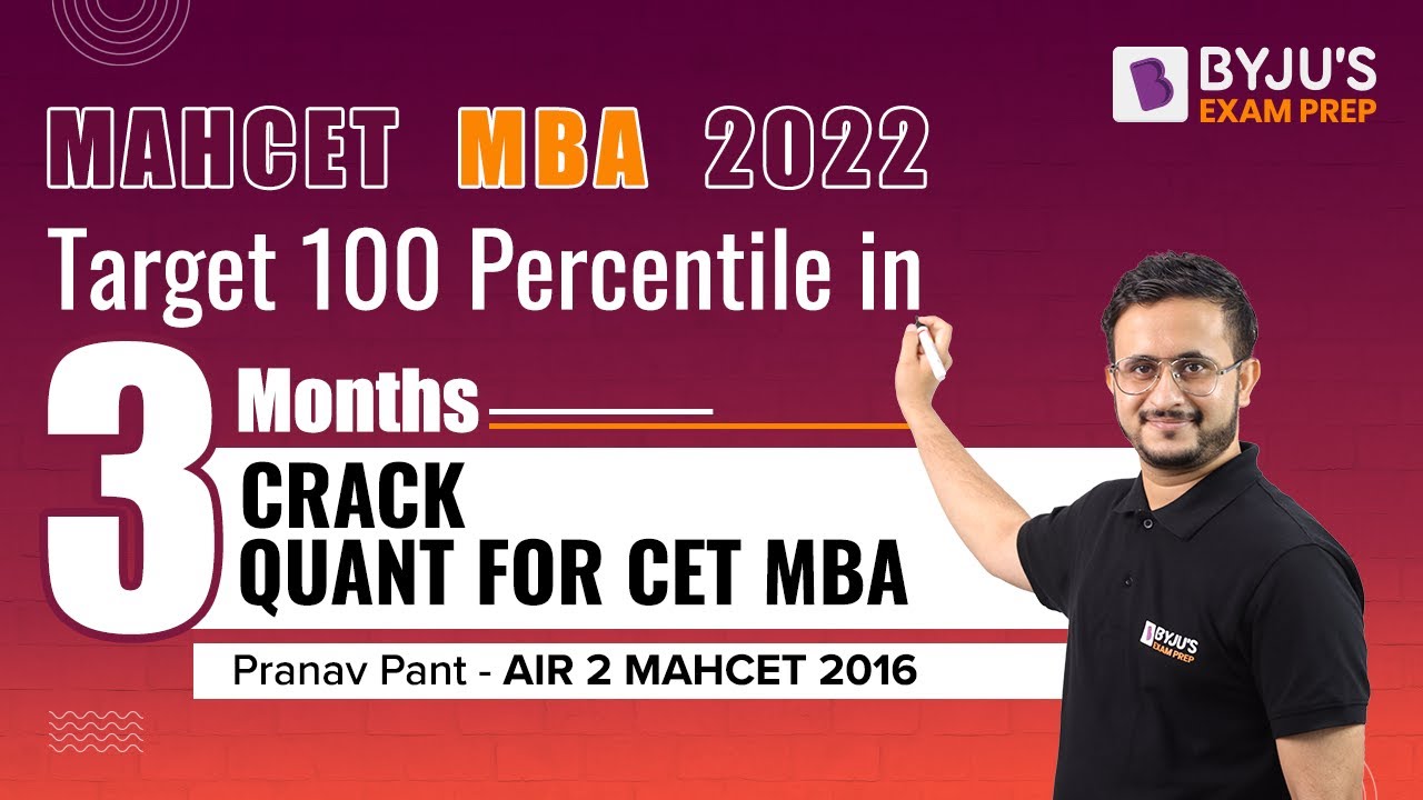 MAHCET MBA 2022 | Crack Quantitative Aptitude | Target 100%ile in 3 Months | BYJU'S Exam Prep