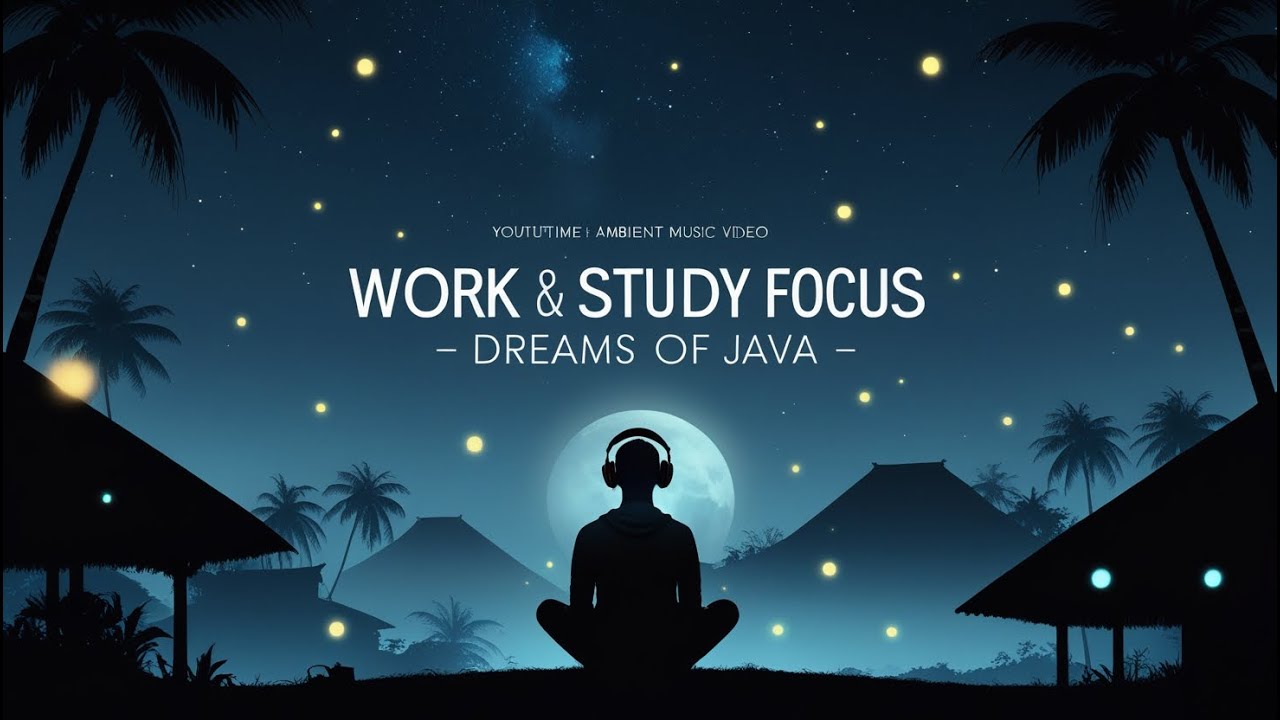 Focus Music for Work and Study &ndash; Dream of Java | Javanese Instrumental for Deep Concentration