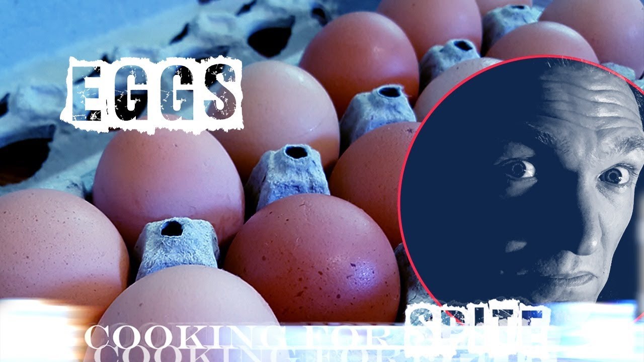 COOKING FOR SPITE - EGGS!