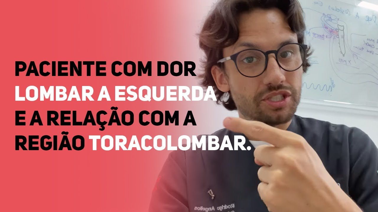 Paciente com dor lombar a esquerda e a relação com a região toracolombar.