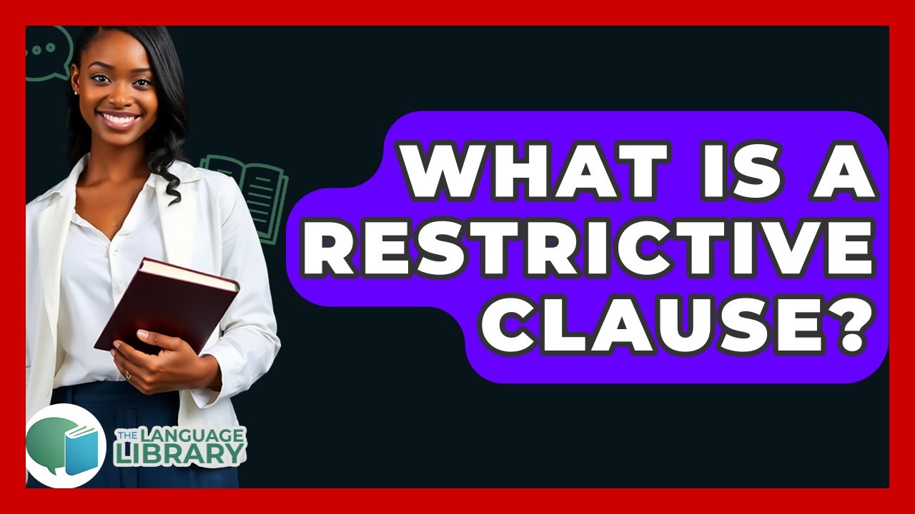 What Is A Restrictive Clause? - The Language Library
