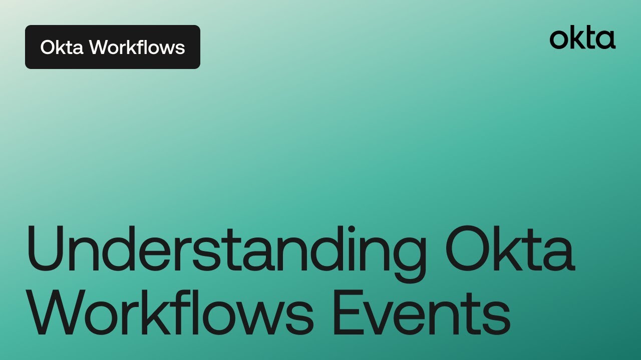 Understanding Okta Workflows Events