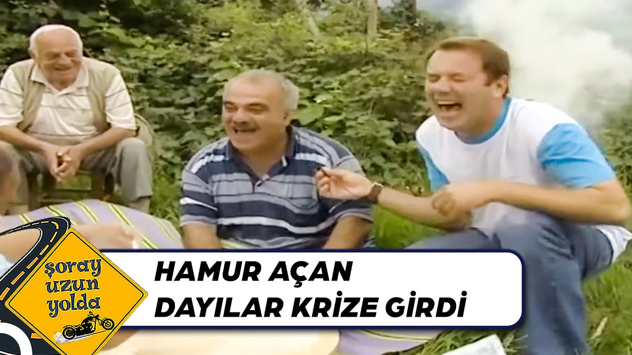 Karılara Kızıp Hamur Açan Dayılar 🤣🤣 | Şoray Uzun Yolda