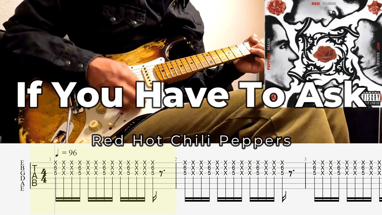 If You Have To Ask Red Hot Chili Peppers Guitar Cover with TAB