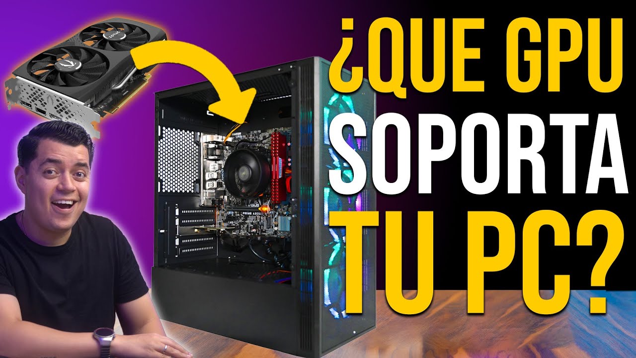 ¿Que tarjeta de video REALMENTE SOPORTA TU PC?