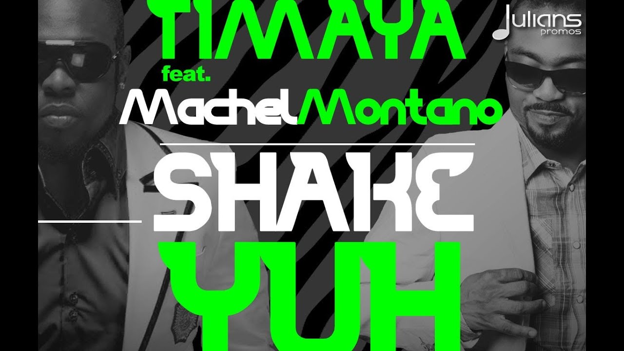 Timaya Ft. Machel Montano - Shake Yuh Bum Bum 