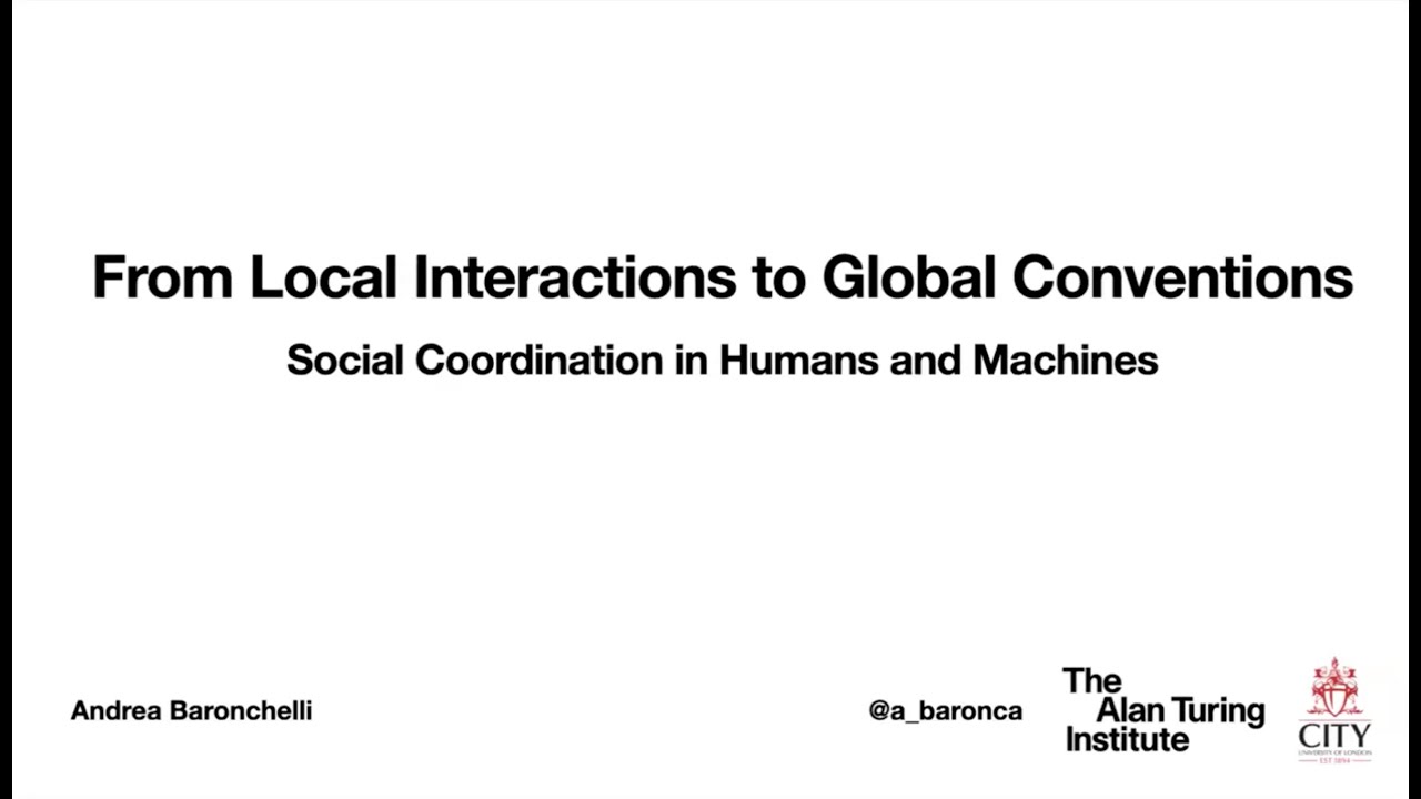 Andrea Baronchelli: From Local Interactions to Global Conventions