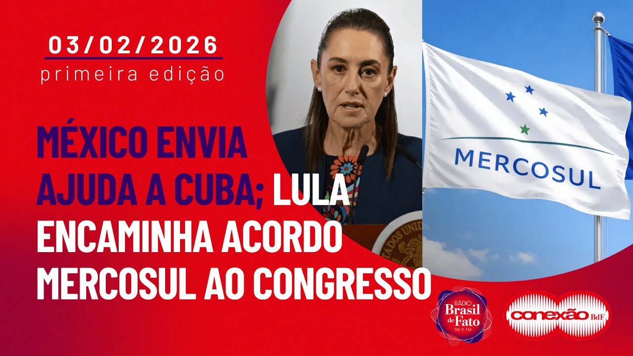 México envia ajuda a Cuba; Lula encaminha acordo Mercosul ao Congresso | Conexão BdF - 1ª Edição