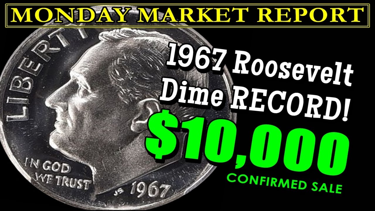 ⚡$10,000 PREMIER DIME SALE⚡ 1967 Roosevelt Dime Record! | MONDAY MARKET REPORT