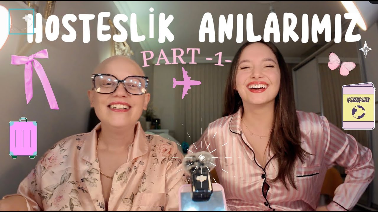 Hosteslik Anılarımız Part -1-