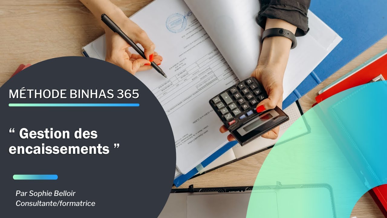 Gestion des encaissements | M&eacute;thode Binhas 365