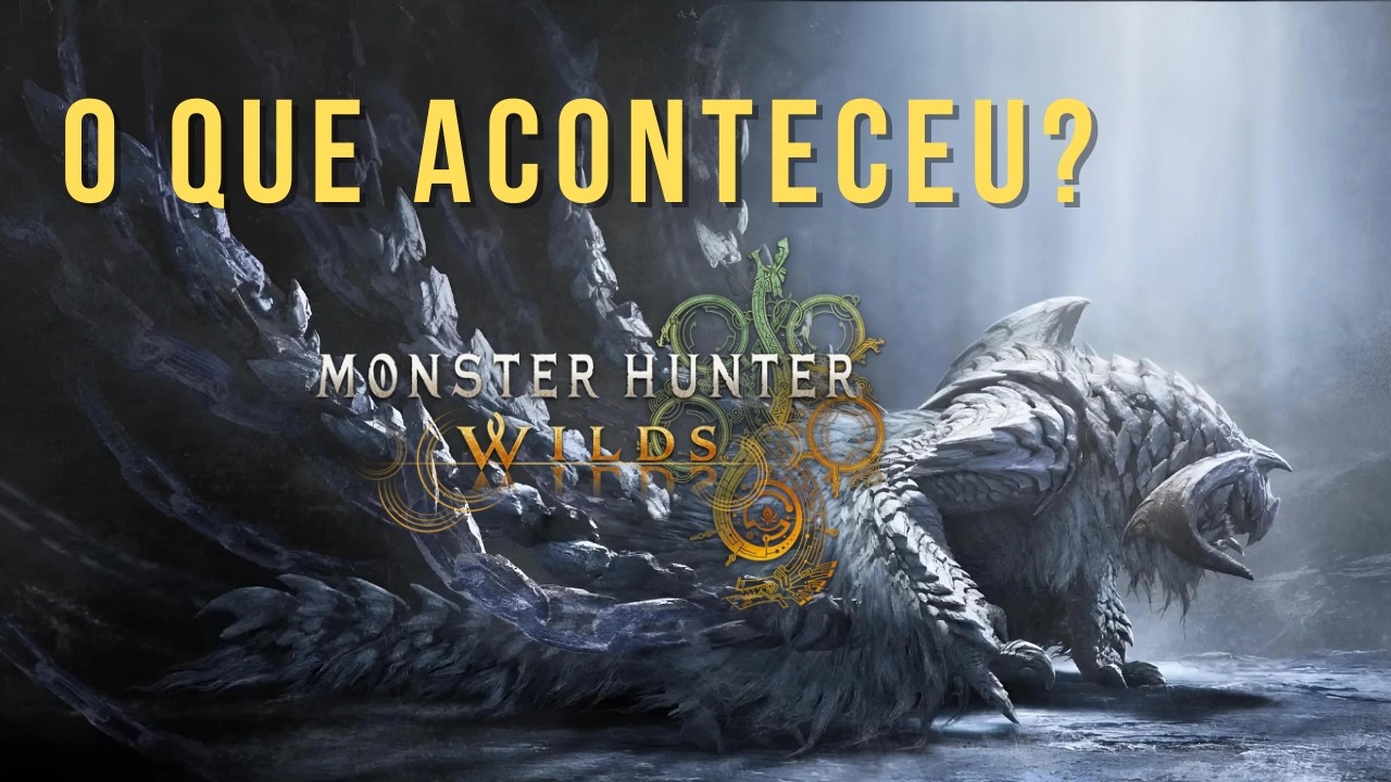O QUE ACONTECEU com Monster Hunter WILDS?