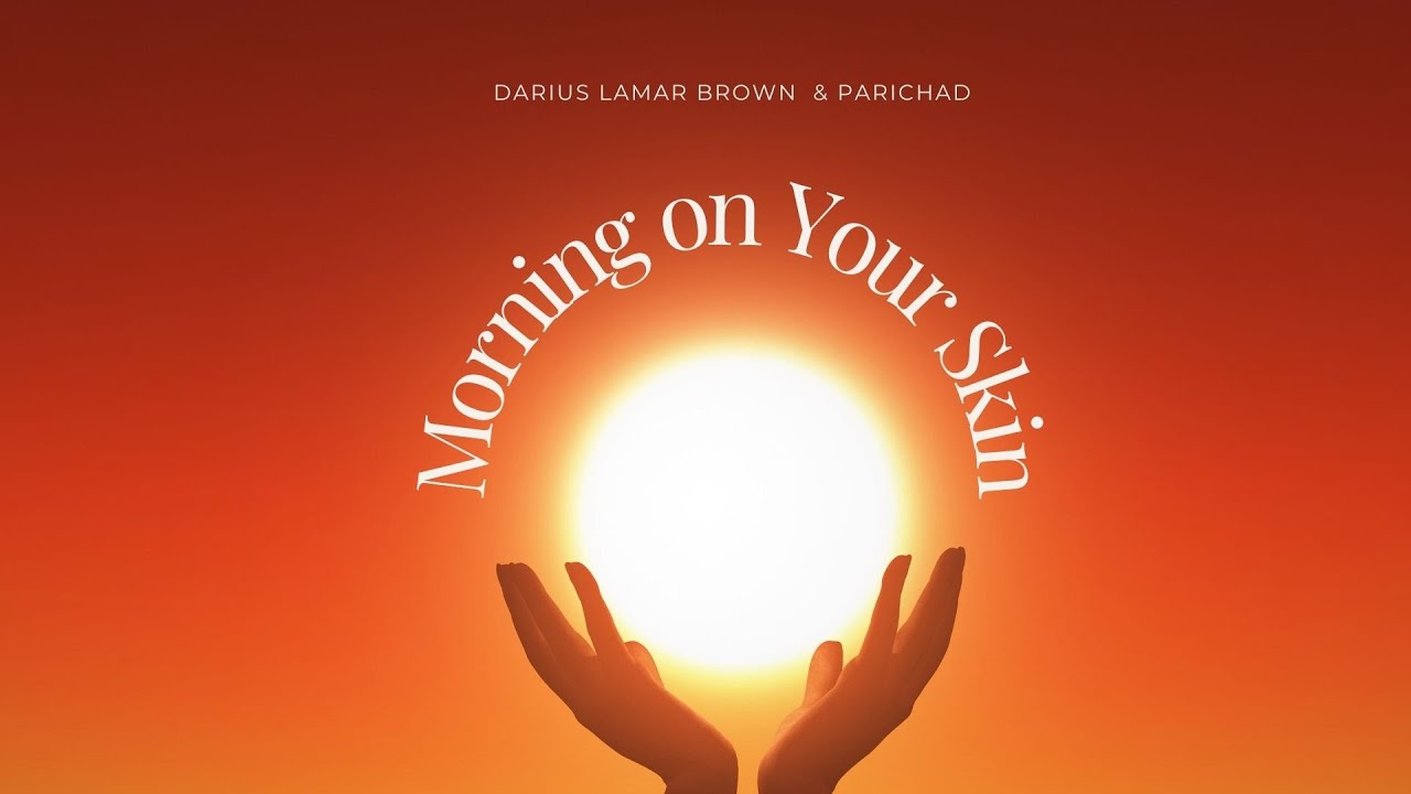 Darius Lamar Brown & Parichad — Morning on Your Skin | Sessions on the Green