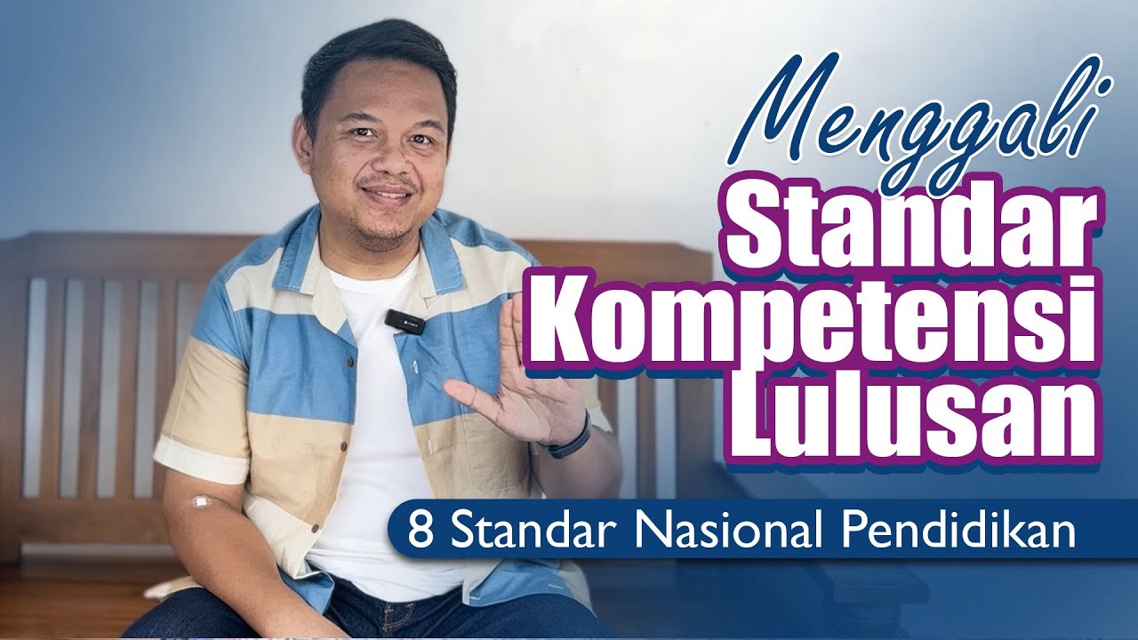 Menggali Standar Kompetensi Lulusan_Bagian 1_8 Standar Nasional Lulusan