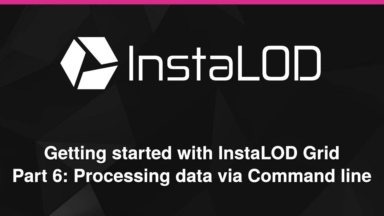 InstaLOD Grid Series: Process files with InstaLOD Pipeline
