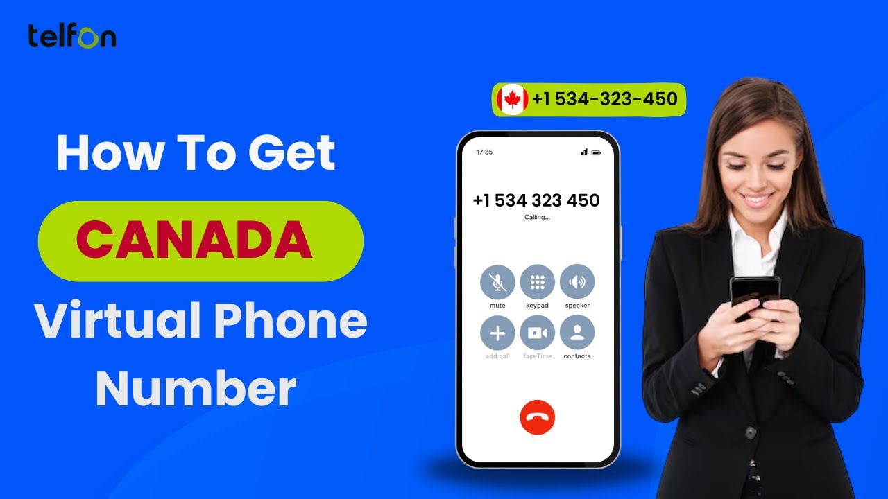 How to Get a Canada Virtual Phone Number | Call Canadian clients from Anywhere