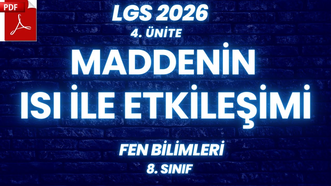 MADDENİN ISI İLE ETKİLEŞİMİ KONU ANLATIMI | LGS 2026 FEN BİLİMLERİ 8. SINIF 4. ÜNİTE 