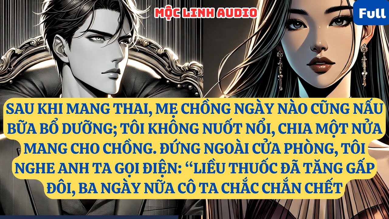 SAU KHI MANG THAI, MẸ CHỒNG NGÀY NÀO CŨNG NẤU BỮA BỔ DƯỠNG; TÔI KHÔNG NUỐT NỔI, CHIA MỘT NỬA   AT916