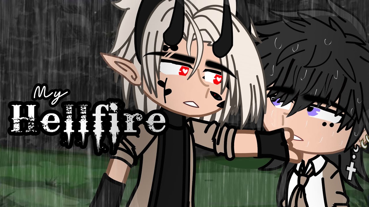 My Hellfire || Original GCMM || BL/Gay🏳️‍🌈