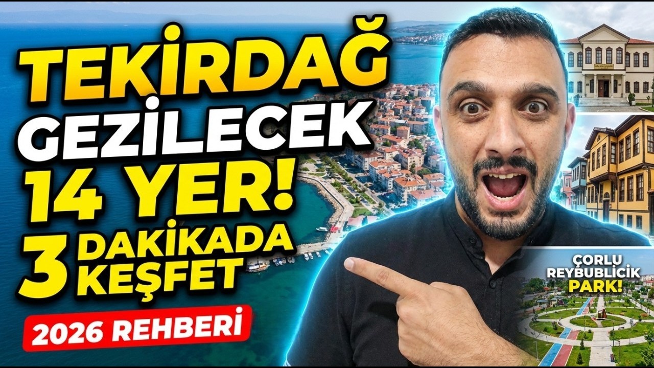 Tekirdağ'da Gezilecek Yerler: Vaktinizi Almadan Hızlıca 14 Rota