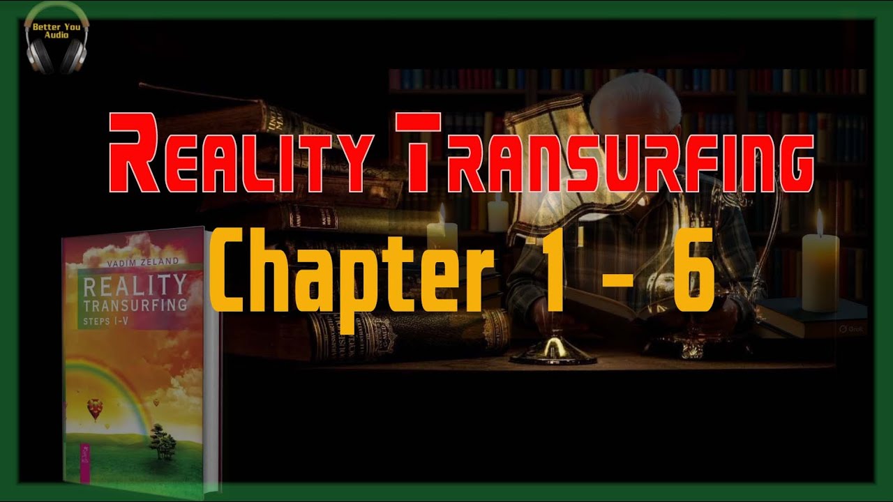 Reality Transurfing - Chapter 1-6 Audio - No Background Music.