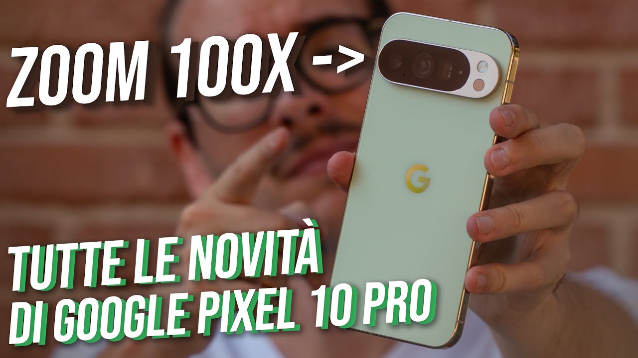 Recensione GOOGLE PIXEL 10 PRO (XL): ZOOM 100X, AI ma ancora qualcosa da sistemare!